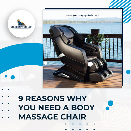 9 Reasons Why You Need A Body Massage Chair